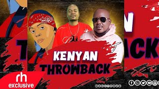 KENYAN THROWBACK OLD SCHOOL LOCAL GENGE FT JIMWAT ESIR MEJJA NONINI JUACALI DJ ARAAB [upl. by Accissej]