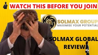 SOLMAX Global Review  LEGIT Or SCAM  MUST WATCH [upl. by Sudaorb]