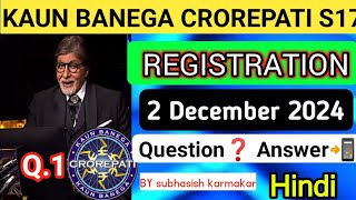 Kbc 2 December Registration Question Answer KBC Registration 2024 KBC Registrations Question 1 [upl. by Osber]