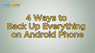 Android Full Backup 4 Best Ways to Back Up Everything on Android Phone [upl. by Eelrak]