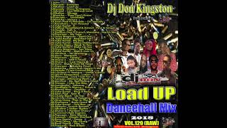 Dj Don Kingston Load Up Dancehall Mix 2018 Vol 129 Raw [upl. by Eidroj]