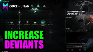 INCREASE MAX DEVIANTS and ISOLATED SECUREMENT UNITS in ONCE HUMAN [upl. by Monty]