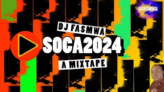 2024 Soca Mix by DJ Fasmwa  Feat Bunji Garlin Patrice Roberts Olatunji Kes Nadia Batson amp More [upl. by Maxy]