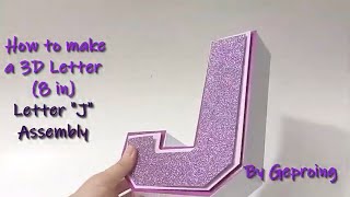 How to make a 3d Letter quotJquot 8 inches  DIY Asembly  3D Letter [upl. by Reerg]