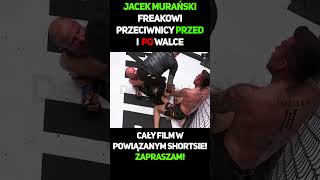 Jacek Murański  Freakowi Przeciwnicy Przed I Po Walce 3 shorts murański jacekmurański muran [upl. by Adonis]