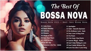 Bossa Nova Covers 2023  Relaxing Bossa Nova Covers Of Popular Pop Hits Songs [upl. by Zipah]