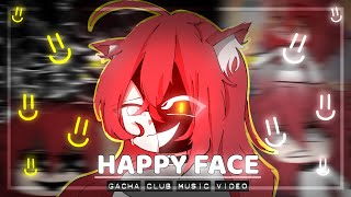 Happy Face ♥ GLMV  GCMV ♥ Gacha Life Songs  Music Video [upl. by Wait]