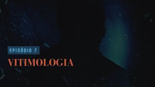 Websérie EP 7  Vitimologia [upl. by Blinny]