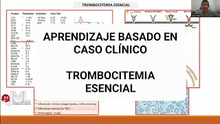 TROMBOCITEMIA ESENCIAL APRENDIZAJE BASADO EN CASO CLÍNICO [upl. by Ihpen]