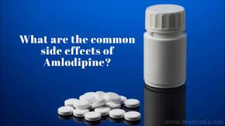 Know More About The Common Side Effects of Amlodipine Tablets [upl. by Tiga]