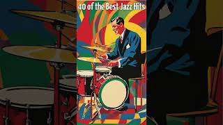 40 of the Best Jazz Hits Best of Jazz Jazz Classics classicjazz jazz jazzmusic [upl. by Harat]