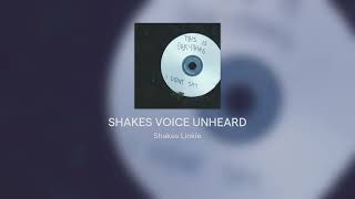 SHAKES VOICE UNHEARD I [upl. by Chema199]