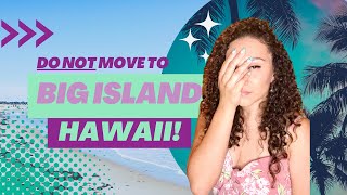 DONT Move to Big Island Hawaii  WATCH FIRST BEFORE MOVING to BI  Hawaii Real Estate Big Island [upl. by Nicola]