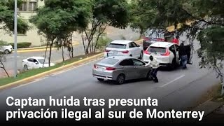 Captan huida tras presunta privación ilegal al sur de Monterrey [upl. by Mcnully]