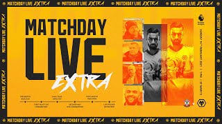 Matchday Live Extra  Southampton vs Wolves [upl. by Havens519]