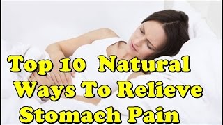 Top 10 Natural Ways To Relieve Stomach Pain [upl. by Jodie]