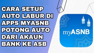 Cara Setup Fungsi Auto Labur MyASNB 2024 Buat Pelaburan Secara Automatik Potongan Setiap Bulan [upl. by Bayly4]