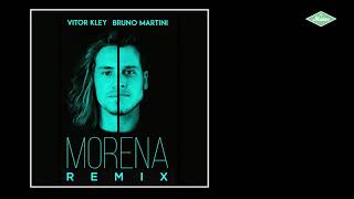 Vitor Kley  Morena Bruno Martini Remix [upl. by Star]