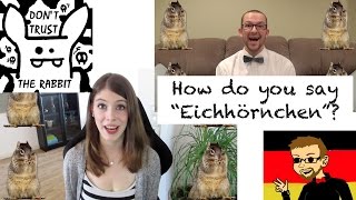 How to pronounce Eichhörnchen in German with DontTrustTheRabbit [upl. by Camel]