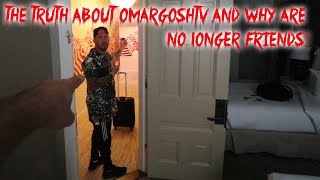 OMARGOSHTV AND I ARE NOT FRIENDS ANYMORE I LOST A FRIEND THE TRUTH [upl. by Amerak]