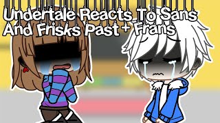 Undertale Reacts To Sans And Frisks Past Gacha Club Undertale Frans [upl. by Florenza]