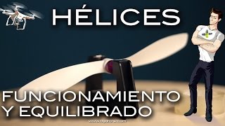 Las Hélices Qué son cómo equilibrarlas y colocarlas [upl. by Jason275]