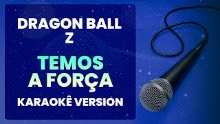 ⭐ Temos a Força Posso Pressentir We Gotta Power  Dragon Ball Z Karaokê Version Cover [upl. by Arreic]