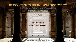 10  Introduction to Indian Poetics  Dr R Ganesh  Part 1  IKS 2021 [upl. by Crist859]