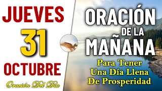 🙏Oración De La Mañana De Hoy Jueves 31 de Octubre de 2024  Oración Del Día [upl. by Alilak]