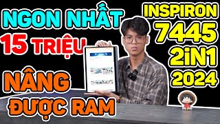 Đánh giá Dell Inspiron 7445 2in1  Laptop quotTOÀN DIỆN NHẤTquot tầm giá 15 Triệu Đã Nâng được Ram [upl. by Druci]