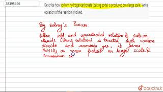 Describe how sodium hydrogencarbonate baking soda is produced on a large scale Writ equation [upl. by Haveman]