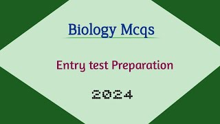 Biology Mcqs 2024  entry test preparation 2024  biology mcq [upl. by Nancee]