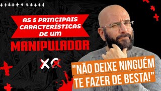 5 CARACTERÍSTICAS DE UMA PESSOA MANIPULADORA  Marcos Lacerda psicólogo [upl. by Zaremski]