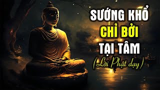 Sướng Khổ Tại Tâm  Tâm Bớt Tham Cầu Khổ Sẽ Qua Mau [upl. by Ahsykal461]