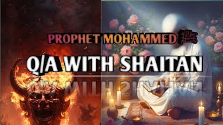 PROPHET MOHAMMED ﷺQA with SHAITAAN about enemies and freinds [upl. by Yr]