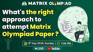 Whats the right approach to attempt Matrix Olympiad Paper [upl. by Dalila]