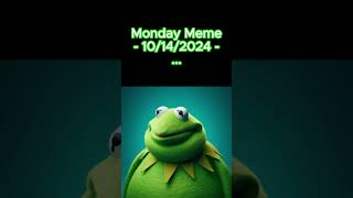 Monday Meme  10142024 [upl. by Analed]