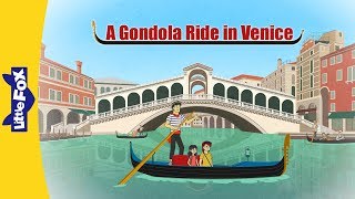 Gondola Ride in Venice  Culture and History  Little Fox  Bedtime Stories [upl. by Kerr]