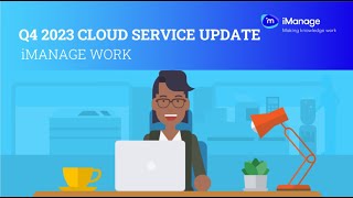 Q4 2023 Cloud Service Update for iManage Work at iManagework [upl. by Hayward978]