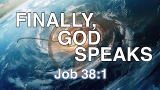 “FINALLY GOD SPEAKS”  Job 381 November 10 2024 [upl. by Isdnil440]