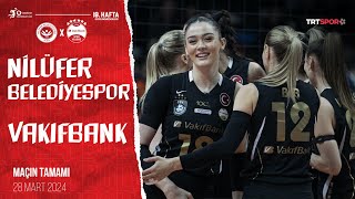 Maçın Tamamı  Nilüfer Belediyespor  VakıfBank “Vodafone Sultanlar Ligi” [upl. by Sanalda]