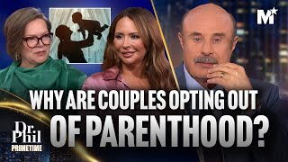 Dr Phil The Controversial Trend of Choosing to Be Childfree  Dr Phil Primetime [upl. by Harbot]