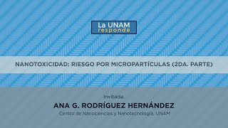 Nanotecnología riesgo por nanopartículas 2da parte La UNAM responde 837 [upl. by Nalyd]