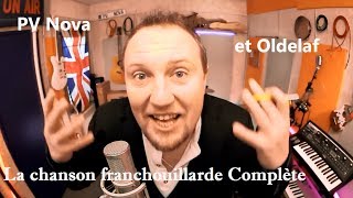 PV Nova  La chanson franchouillarde Complet version editée avec Oldelaf [upl. by Eiram572]