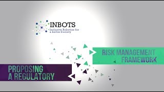 INBOTS  proposing a regulatory amp risk management framework for interactive robotics [upl. by Oiramaj963]