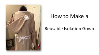 How to Make a Reusable Isolation Gown [upl. by Melborn373]