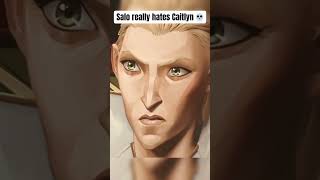 How Salo Hates Caitlyn With All His Heart arcane [upl. by Lowry]