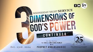 NDM Wednesday  3 Dimensions of Gods Power  Prophet Anderson Rice  October 23rd 2024 [upl. by Leunammi]