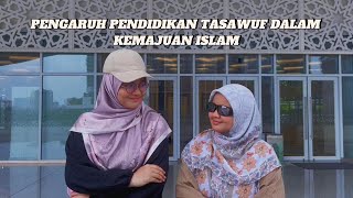 IIX1004 PENGANTAR PENGAJIAN USULUDDIN 2324  PENGARUH PENDIDIKAN TASAWUF TERHADAP KEMAJUAN ISLAM [upl. by Tonina]