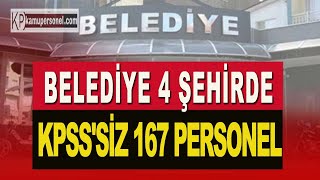 KPSSSİZ PERSONEL ALIMI 167 BELEDİYE PERSONELİ [upl. by Severson]